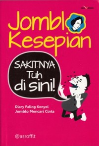 JOMBLO KESEPIAN: SAKITNYA TUH DI SINI!