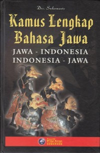KAMUS LENGKAP BAHASA INDONESIA: JAWA - INDONESIA & INDONESIA - JAWA
