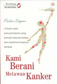 KAMI BERANI MELAWAN KANKER