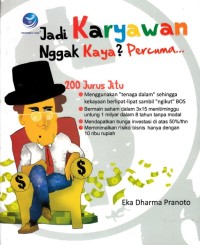 JADI KARYAWAN NGGAK KAYA? PERCUMA...