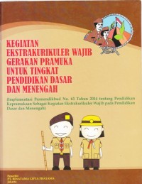 KEGIATAN EKSTRAKULIKULER WAJIB GERAKAN PRAMUKA UNTUK TINGKAT PENDIDIKAN DASAR DAN MENENGAH