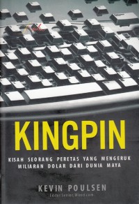 KINGPIN : KISAH SEORANG PERETAS YANG MENGERUK MILIARAN DOLAR DARI DUNIA MAYA