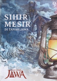 KISAH TANAH JAWA: SIHIR MESIR DI TANAH JAWA