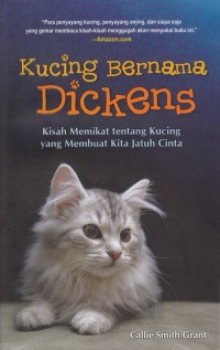 KUCING BERNAMA DICKENS: KISAH MEMIKAT TENTANG KUCING YANG MEMBUAT KITA JATUH CINTA
