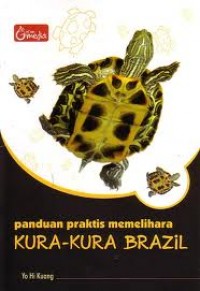 PANDUAN PRAKTIS MEMELIHARA KURA-KURA BRAZIL