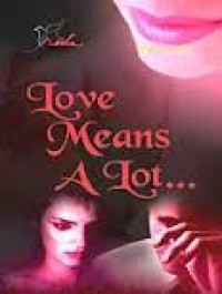 LOVE MEANS A LOT
