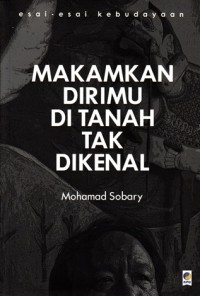 MAKAMKAN DIRIMU DI TANAH TAK DIKENAL