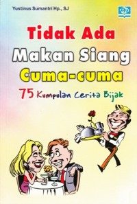 TIDAK ADA MAKAN SIANG CUMA-CUMA