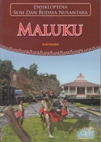 ENSIKLOPEDIA SENI DAN BUDAYA NUSANTARA: MALUKU