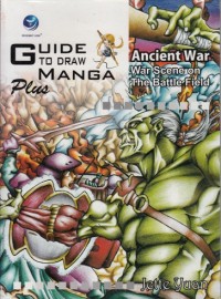 GUIDE TO DRAW MANGA PLUS: ANCIENT WAR - WAR SCENE ON THE BATTLE FIELD