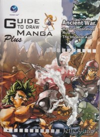 GUIDE TO DRAW MANGA PLUS : ANCIENT WAR BASICS PREPARATION/RULE OF THE IMPERAL AGE