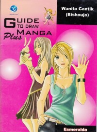 GUIDE TO DRAW MANGA PLUS: WANITA CANTIK (BISHOUJO)