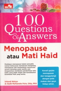 100 QUESTIONS & ANSWERS: MENOPAUSE ATAU MATI HAID