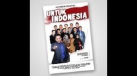 UNTUK INDONESIA : Inspirasi Pemuda Dari Ujung Barat Sampai Ujung Timur Negeri Kepulauan Indonesia Menawan