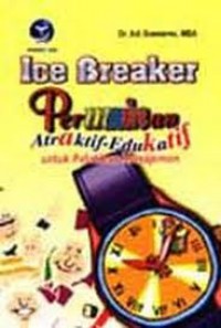 ICE BREAKER PERMAINAN ATRAKTIF - EDUKATIF UNTUK PELATIHAN MANAJEMEN