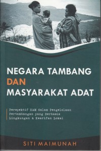 NEGARA TAMBANG DAN MASYARAKAT ADAT: PERSPEKTIF HAM DALAM PENGELOLAAN PERTAMBANGAN YANG BERBASIS LINGKUNGAN & KEARIFAN LOKAL