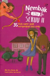 NEMBAK ITU SERUU!! 35 KISAH SUPER GOKIL MENGUNGKAPKAN RASA CINTA
