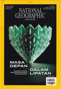 NATIONAL GEOGRAPHIC INDONESIA 02.2023/ Februari 2023: MASA DEPAN DALAM LIPATAN