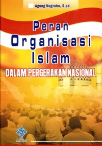 PERAN ORGANISASI ISLAM DALAM PERGERAKAN NASIONAL