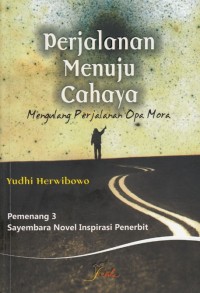 PERJALANAN MENUJU CAHAYA MENGULANG PERJALANAN OPA OMA