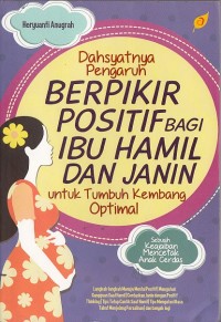 DAHSYATNYA BERPIKIR POSITIF BAGI IBU HAMIL DAN JANIN UNTUK TUMBUK KEMBANG OPTIMAL