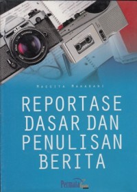 REPORTASE DASAR DAN PENULISAN BERITA