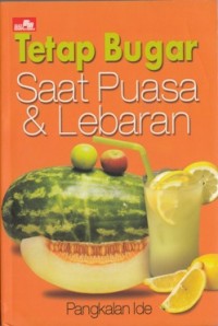 TETAP BUGAR SAAT PUASA DAN LEBARAN