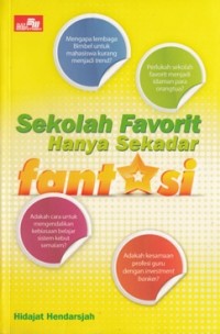 SEKOLAH FAVORIT HANYA SEKEDAR FANTASI