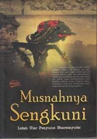 MUSNAHNYA SENGKUNI : LIDAH ULAR PENYULUT BHARATAYUDA!