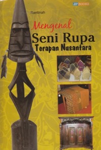 MENGENAL SENI RUPA TERAPAN NUSANTARA
