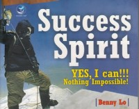 SUCCESS SPIRIT: YES, I CAN!!! NOTHING IMPOSSIBLE!