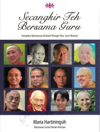 SECANGKIR TEH BERSAMA GURU: KOMPILASI WAWANCARA EKSKLUSIF DENGAN PARA GURU DHARMA
