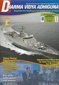 DHARMA VIDYA ADHIGUNA Edisi ke-11 Tahun 2011: Tinjauan Teknologi Kapal Perang Bidang Platform dalam Kiatannya dengan Pembangunan Pengoperasian dan Pemeliharaan