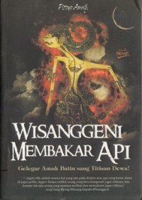 WISANGGENI MEMBAKAR API : GELEGAR AMUK BATIN SANG TITISAN DEWA