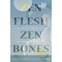 ZEN FLESH ZEN BONES